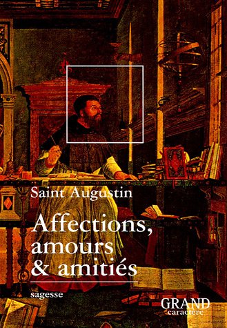 Télécharger Affections, amours & amitiés (Extraits des Confessions) Livre PDF Gratuit