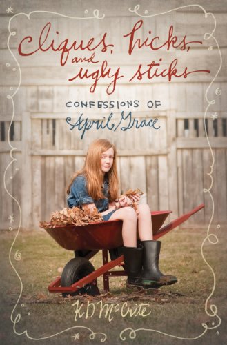Cliques, Hicks, and Ugly Sticks (The Confessions of April Grace Book 2) (English Edition) livre