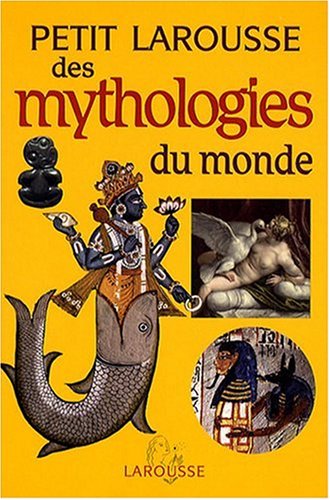 Petit Larousse des mythologies du monde