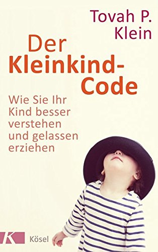 Download Der Kleinkind-Code: Wie Sie Ihr Kind besser verstehen und gelassen erziehen Download Der Kleinkind-Code: Wie Sie Ihr Kind besser verstehen und gelassen erziehen