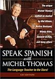 Speak Spanish With Michel Thomas: The Language Teacher to the Stars (Speak . . . With Michel Thomas) by