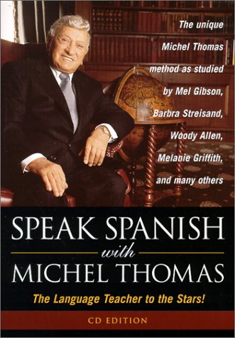 Speak Spanish With Michel Thomas: The Language Teacher to the Stars (Speak . . . With Michel Thomas)