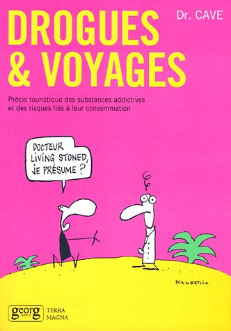 Download Drogues & voyages : Précis touristique des substances addictives et des risques liés à leur consommation Download Drogues & voyages : Précis touristique des substances addictives et des risques liés à leur consommation