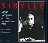 Image de SIBYLLE. Modefotografie aus drei Jahrzehnten DDR