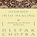 Journey Into Healing: Awakening the Wisdom Within You by 