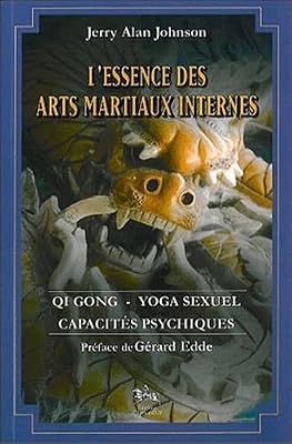 Chariot D Or L'Essence des arts martiaux internes, tome 2 : Gi Gong, yoga sexuel, capacités psychiques