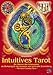 Intuitives Tarot: Die Stimme des Unbewussten als Werkzeug für die bewusste und spirituelle Entwicklung. Mit dem Crowley-Tarot by 