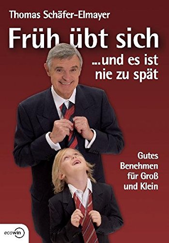 Download Früh übt sich ... und es ist nie zu spät - Gutes Benehmen für Groß und Klein Download Früh übt sich ... und es ist nie zu spät - Gutes Benehmen für Groß und Klein