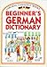 Beginner's German Dictionary (Beginner's Language Dictionaries Series) by 