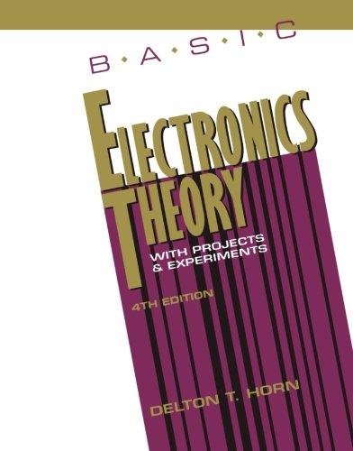 Basic Electronics Theory With Projects and Experiments livre