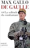 De Gaulle, tome 2 : La solitude du combattant (1940-1946)