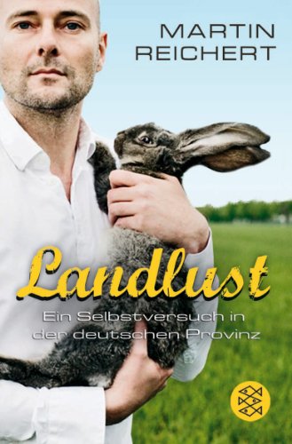 Landlust: Ein Selbstversuch in der deutschen Provinz