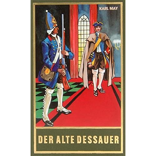 Der alte Dessauer, Band 42 der Gesammelten Werke (Karl Mays Gesammelte Werke, Band 42)