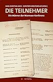 Die Teilnehmer: Die Männer der Wannsee-Konferenz by 