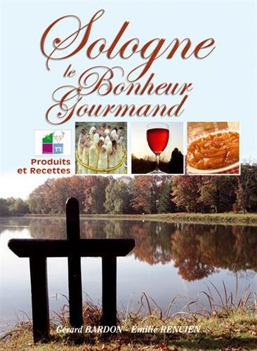 Download Le Bonheur est en Sologne : Gourmandises et saveurs Download Le Bonheur est en Sologne : Gourmandises et saveurs