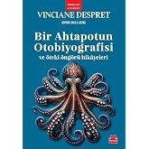 Bir Ahtapotun Otobiyografisi: ve &Ouml;teki &Ouml;ng&ouml;r&uuml; Hikayeleri