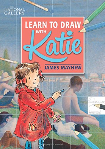 The National Gallery Learn to Draw with Katie: A National Gallery Book