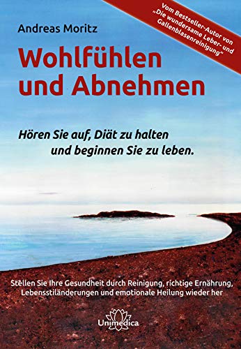 Wohlfühlen und Abnehmen: Hören Sie auf, Diät zu halten und beginnen Sie zu leben. (German Edition Wohlfühlen und Abnehmen: Hören Sie auf, Diät zu halten und beginnen Sie zu leben. (German Edition