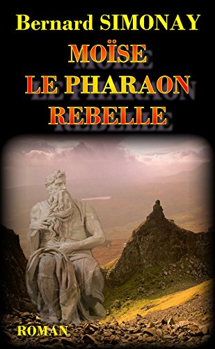 Download MOÏSE LE PHARAON REBELLE Download MOÏSE LE PHARAON REBELLE