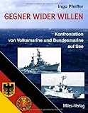 Image de Gegner wider Willen: Konfrontation von Volksmarine und Bundesmarine auf See