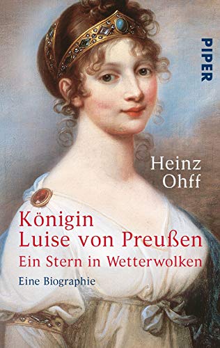 Ein Stern in Wetterwolken: Königin Luise von Preußen. Eine Biographie