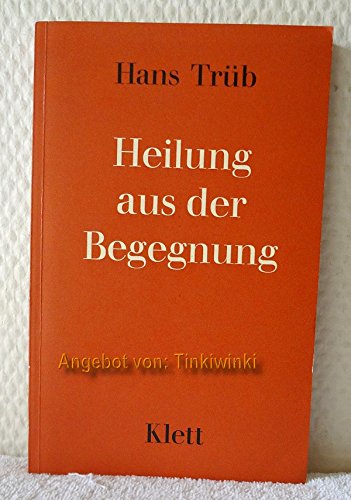 Heilung aus der Begegnung. Eine Auseinandersetzung mit der Psychologie C. G. Jungs