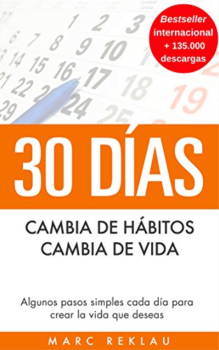 Book's Cover of 30 Días  Cambia de hábitos cambia de vida Algunos pasos simples cada día para crear la vida que deseas Spanish Edition