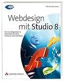 Webdesign mit Studio 8 - inkl. Downloadmöglichkeit aller Beispiele: Der Grundlagenkurs zu Dreamweaver, Flash, Fireworks und Contribute (DPI Grafik) by 
