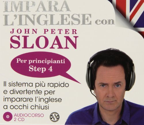 Impara l'inglese con John Peter Sloan. Per principianti. Step 4. Audiolibro. 2 CD Audio di Sloan, John P. (2012) Tapa blanda Impara l'inglese con John Peter Sloan. Per principianti. Step 4. Audiolibro. 2 CD Audio di Sloan, John P. (2012) Tapa blanda