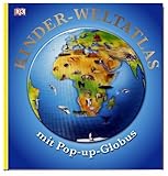 Kinder-Weltatlas mit Pop-up-Globus von Dorling Kindersley (28. August 2009) Gebundene Ausgabe by 