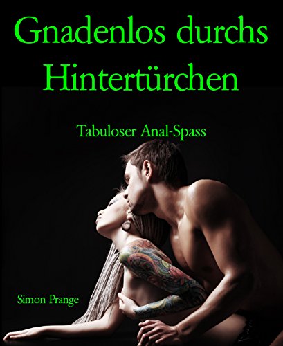Download Gnadenlos durchs Hintertürchen: Tabuloser Anal-Spass Download Gnadenlos durchs Hintertürchen: Tabuloser Anal-Spass