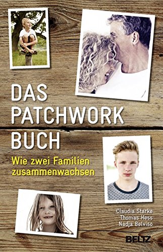 Download Das PatchworkBuch: Wie zwei Familien zusammenwachsen Download Das PatchworkBuch: Wie zwei Familien zusammenwachsen