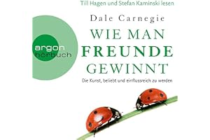 Wie man Freunde gewinnt: Die Kunst, beliebt und einflussreich zu werden