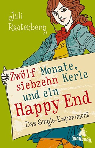 Zwölf Monate, siebzehn Kerle und ein Happy End: Das Single-Experiment