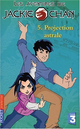 Les  aventures de Jackie Chan : projection astrale