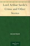 Image de Lord Arthur Savile's Crime and Other Stories (English Edition)