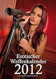 Erotischer Waffenkalender 2012 by 