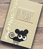 Die Hochzeit des Figaro - Oper von Wolfgang Amadeus Mozart: Aus der Buchreihe OPERN EINFACH ERKLÄRT by 
