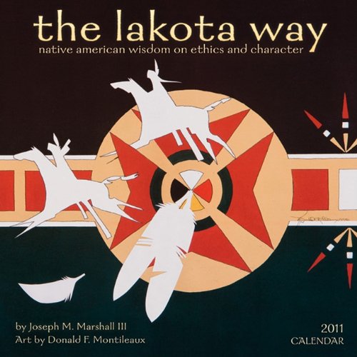 Download The Lakota Way Calendar: Native American Wisdom on Ethics and Character