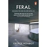 Feral: Rewilding the Land, Sea and Human Life by Monbiot, George (June 5, 2014) Paperback