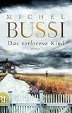 Das verlorene Kind: Roman von Michel Bussi