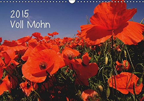 Voll Mohn (Wandkalender 2015 DIN A3 quer): Mohnblüten in Rheinhessen (Monatskalender, 14 Seiten)