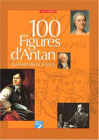 couverture de : 100 figures d'antan du nord de la France