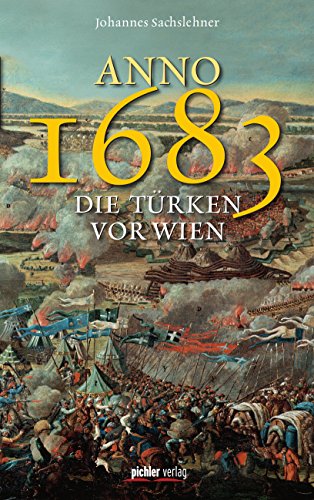 Download Anno 1683 - Die Türken vor Wien: Überarbeitete und erweiterte Neuauflage Download Anno 1683 - Die Türken vor Wien: Überarbeitete und erweiterte Neuauflage