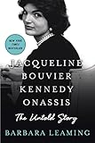 Jacqueline Bouvier Kennedy Onassis: The Untold Story by 