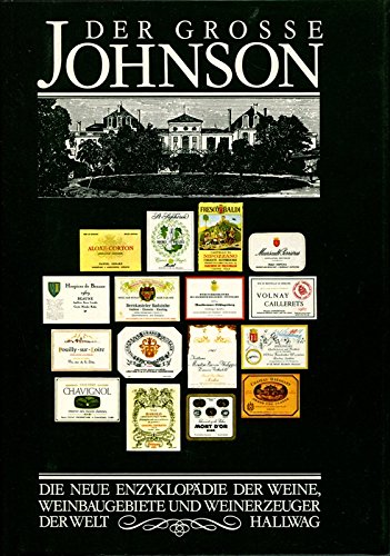 Download Der grosse Johnson. Die neue Enzyklopädie der Weine, Weinbaugebiete und Weinerzeuger der Welt Download Der grosse Johnson. Die neue Enzyklopädie der Weine, Weinbaugebiete und Weinerzeuger der Welt