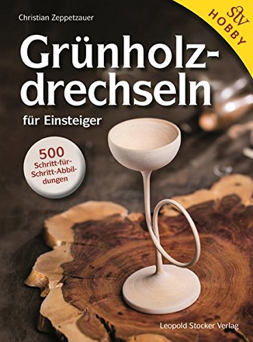 Download Grünholz drechseln für Einsteiger: 500 Schritt-für-Schritt-Abbildungen Download Grünholz drechseln für Einsteiger: 500 Schritt-für-Schritt-Abbildungen