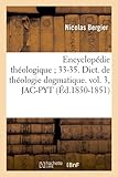 Image de Encyclopédie théologique ; 33-35. Dict. de théologie dogmatique. vol. 3, JAC-PYT (Éd.1850-1851)