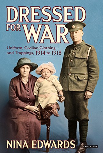 Download Dressed for War: Uniform, Civilian Clothing and Trappings, 1914 to 1928