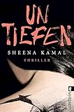 Buchinformationen und Rezensionen zu Untiefen: Thriller von Sheena Kamal